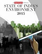 Annual State Of India's Environment Report 2015