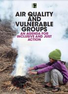 Air quality and Vulnerable groups: An agenda for inclusive and just action