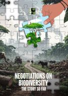 Negotiations on Biodiversity: The Story So Far