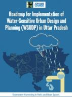 Roadmap for Implementation of Water-Sensitive Urban Design and Planning (WSUDP) in Uttar Pradesh: Stormwater Harvesting in Parks and Open Spaces