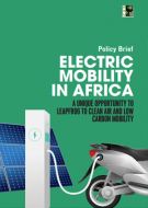 Electric Mobility in Africa: A Unique Opportunity to Leapfrog to Clean Air and Low Carbon Mobility