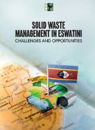 Solid Waste Management in Eswatini: Challenges and opportunities