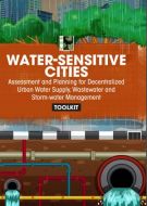 Water-sensitive Cities: Assessment and Planning for Decentralized Urban Water Supply, Wastewater and Storm-water Management