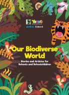 Our Biodiverse World: Stories and Articles for Schools and Schoolchildren