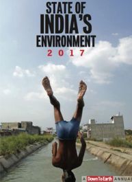 Annual State Of India’s Environment - SOE 2017