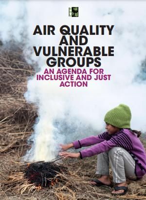Air quality and Vulnerable groups: An agenda for inclusive and just action