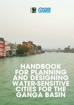 Handbook for Planning and Designing Water Sensitive Cities for Ganga Basin