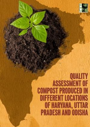 Quality Assessment of Compost Produced in Different Locations of Haryana, Uttar Pradesh and Odisha
