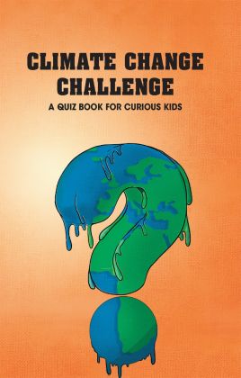Climate Change Challenge: A Quiz Book for Curious Kids
