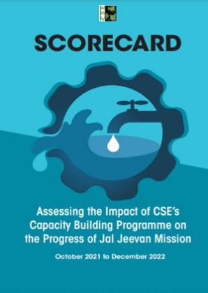 SCORECARD: Assessing the Impact of CSE’s Capacity Building Programme on the Progress of Jal Jeevan Mission