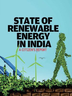 State of Renewable Energy in India: A Citizen’s Report