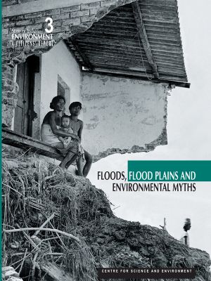 Third Citizens' Report [SOE-3]: Floods, Flood Plains and Environmental Myths (Books)