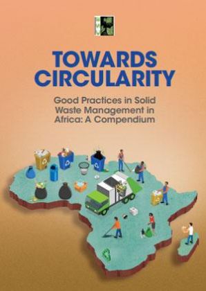 Towards Circularity: Good Practices in Solid Waste Management in Africa - A Compendium Report