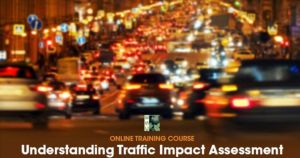 Online Training Course: Understanding Traffic Impact Assessment