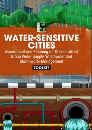 Water-sensitive Cities: Assessment and Planning for Decentralized Urban Water Supply, Wastewater and Storm-water Management