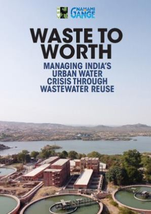 Waste to Worth: Managing India’s Urban Water Crisis through Wastewater Reuse